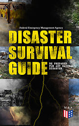 E-Book (epub) Disaster Survival Guide - Be Prepared for Any Natural Disaster von Federal Emergency Management Agency