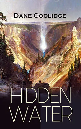 E-Book (epub) HIDDEN WATER von Dane Coolidge