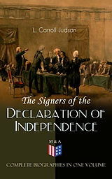 eBook (epub) The Signers of the Declaration of Independence - Complete Biographies in One Volume de L. Carroll Judson