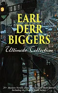 E-Book (epub) EARL DERR BIGGERS Ultimate Collection: 20+ Mystery Novels, Detective Tales & Short Stories, Including the Charlie Chan Series (Illustrated) von Earl Derr Biggers