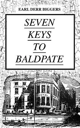 E-Book (epub) SEVEN KEYS TO BALDPATE (Mystery Classic) von Earl Derr Biggers