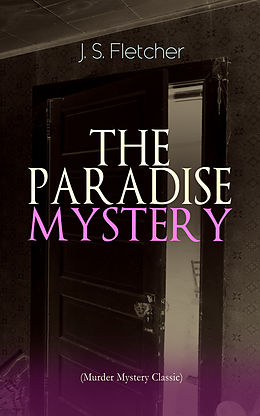 E-Book (epub) THE PARADISE MYSTERY (Murder Mystery Classic) von J. S. Fletcher