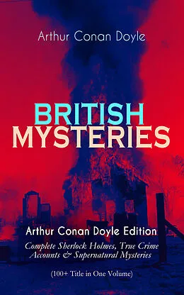 E-Book (epub) BRITISH MYSTERIES - Arthur Conan Doyle Edition von Arthur Conan Doyle