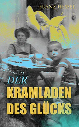 E-Book (epub) Der Kramladen des Glücks von Franz Hessel