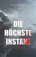 E-Book (epub) Die höchste Instanz (Kriminalroman) von Paul Blumenreich