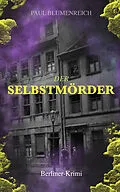 E-Book (epub) Der Selbstmörder (Berliner-Krimi) von Paul Blumenreich