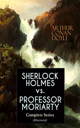eBook (epub) SHERLOCK HOLMES vs. PROFESSOR MORIARTY - Complete Series (Illustrated) de Arthur Conan Doyle
