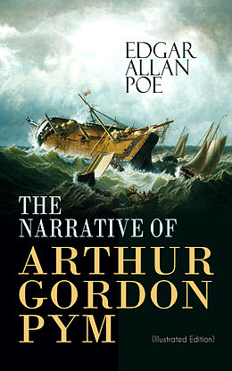 eBook (epub) THE NARRATIVE OF ARTHUR GORDON PYM (Illustrated Edition) de Edgar Allan Poe