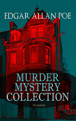 eBook (epub) MURDER MYSTERY COLLECTION (Illustrated) de Edgar Allan Poe
