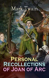 E-Book (epub) Personal Recollections of Joan of Arc von Mark Twain