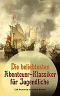E-Book (epub) Die beliebtesten Abenteuer-Klassiker fur Jugendliche (35 Romane in einem Band) von Mark Twain