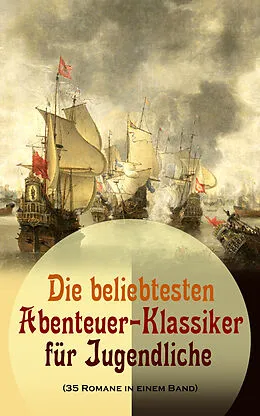 E-Book (epub) Die beliebtesten Abenteuer-Klassiker fur Jugendliche (35 Romane in einem Band) von Mark Twain