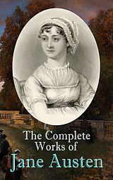 E-Book (epub) The Complete Works of Jane Austen von Jane Austen