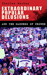 eBook (epub) Extraordinary Popular Delusions and the Madness of Crowds de Charles Mackay