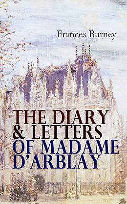 eBook (epub) The Diary &amp; Letters of Madame D'Arblay de Frances Burney