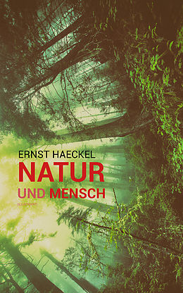 E-Book (epub) Natur und Mensch (Illustriert) von Ernst Haeckel
