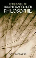E-Book (epub) Einführung in die Hauptfragen der Philosophie von Christoph Eucken