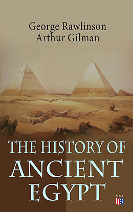 eBook (epub) The History of Ancient Egypt de George Rawlinson, Arthur Gilman