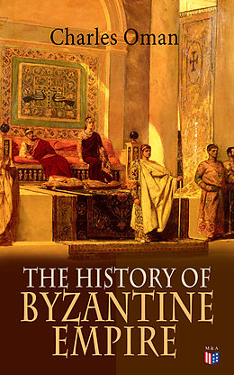eBook (epub) The History of Byzantine Empire de Charles Oman