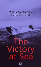eBook (epub) The Victory at Sea de William Sowden Sims, Burton J. Hendrick