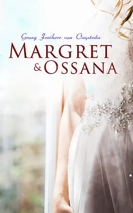 E-Book (epub) Margret &amp; Ossana von Georg Freiherr von Ompteda