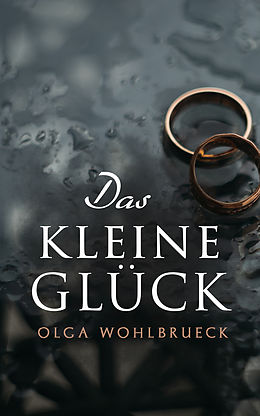 E-Book (epub) Das kleine Glück von Olga Wohlbrueck