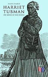 E-Book (epub) Harriet Tubman, The Moses of Her People von Sarah H. Bradford