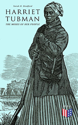 eBook (epub) Harriet Tubman, The Moses of Her People de Sarah H. Bradford