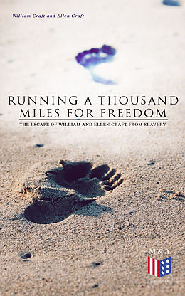 eBook (epub) Running a Thousand Miles for Freedom: The Escape of William and Ellen Craft From Slavery de William Craft, Ellen Craft