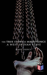 E-Book (epub) The True Story of Mary Prince, a West Indian Slave von Mary Prince