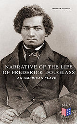E-Book (epub) Narrative of the Life of Frederick Douglass, an American Slave von Frederick Douglass