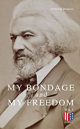 E-Book (epub) My Bondage and My Freedom von Frederick Douglass