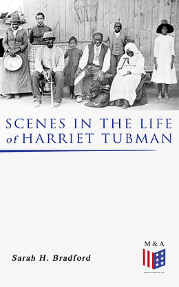 eBook (epub) Scenes in the Life of Harriet Tubman de Sarah H. Bradford
