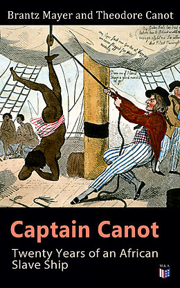eBook (epub) Captain Canot: Twenty Years of an African Slave Ship de Brantz Mayer, Theodore Canot