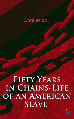 E-Book (epub) Fifty Years in Chains-Life of an American Slave von Charles Ball