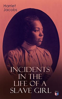 E-Book (epub) Incidents in the Life of a Slave Girl von Harriet Jacobs