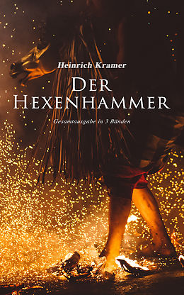 E-Book (epub) Der Hexenhammer (Gesamtausgabe in 3 Bänden) von Heinrich Kramer