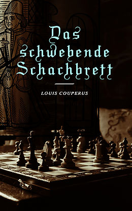 E-Book (epub) Das schwebende Schachbrett von Louis Couperus