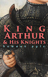 E-Book (epub) King Arthur &amp; His Knights von Howard Pyle