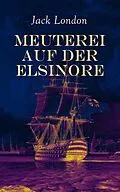 E-Book (epub) Meuterei auf der Elsinore von Jack London