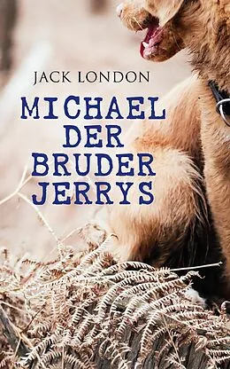 E-Book (epub) Michael der Bruder Jerrys von Jack London