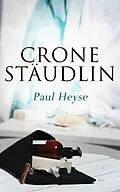 E-Book (epub) Crone Stäudlin von Paul Heyse