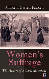 eBook (epub) Women's Suffrage: The History of a Great Movement de Millicent Garrett Fawcett