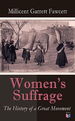 E-Book (epub) Women's Suffrage: The History of a Great Movement von Millicent Garrett Fawcett