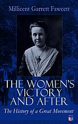 eBook (epub) The Women's Victory and After de Millicent Garrett Fawcett