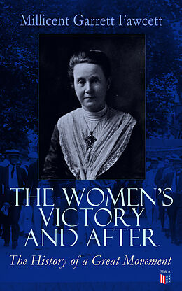eBook (epub) The Women's Victory and After de Millicent Garrett Fawcett