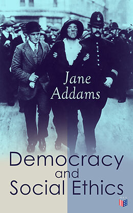 E-Book (epub) Democracy and Social Ethics von Jane Addams