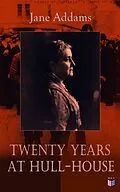 E-Book (epub) Twenty Years at Hull-House von Jane Addams