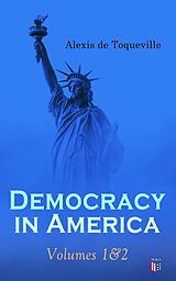 eBook (epub) Democracy in America: Volumes 1&amp;2 de Alexis de Toqueville