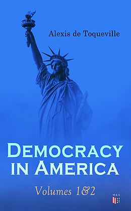 eBook (epub) Democracy in America: Volumes 1&amp;2 de Alexis de Toqueville